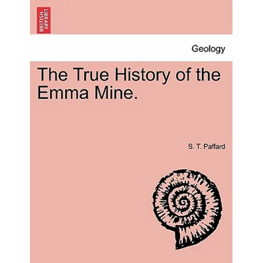 The True History of the Emma Mine.
