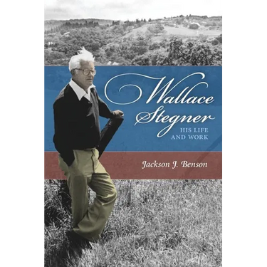 Wallace Stegner: His Life and Work