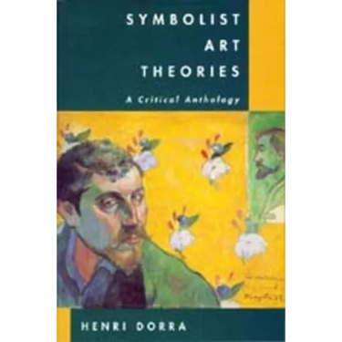 Symbolist Art Theories: A Critical Anthology