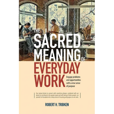 The Sacred Meaning of Everyday Work
