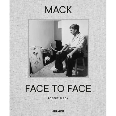Mack--Face to Face: An Artist's Life