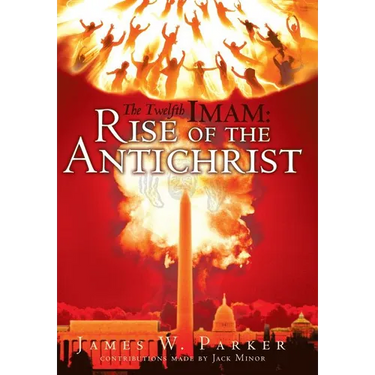 The Twelfth Imam: Rise of the Antichrist