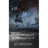 Vu Ja De: Collected Short Stories Volume Three