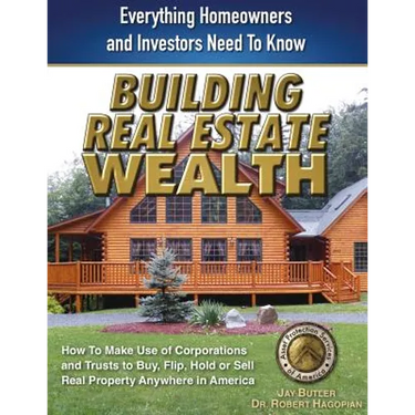 Building Real Estate Wealth: Everything Homeowners and Investors Need to Know