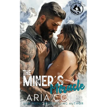 The Miner's Miracle: A Neighbor from Hell, Mail-Order Bride, Second Chance Romance
