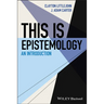 This Is Epistemology: An Introduction