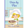 Drive by Pies: Mad Batter Mysteries Series