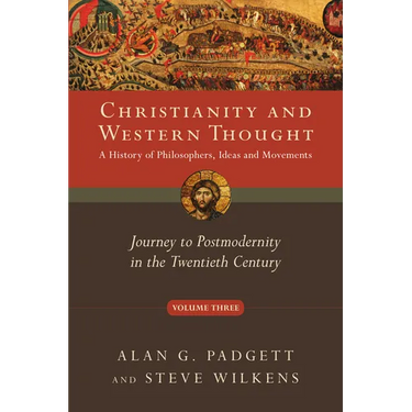Christianity and Western Thought: Journey to Postmodernity in the Twentieth Century