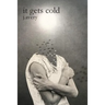 it gets cold
