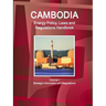 Cambodia Energy Policy, Laws and Regulations Handbook Volume 1 Strategic Information and Regulations