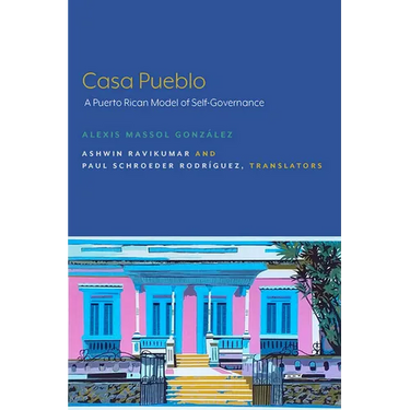 Casa Pueblo: A Puerto Rican Model of Self-Governance