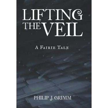 Lifting the Veil: A Fairie Tale