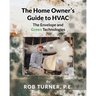 The Home Owner's Guide to HVAC: The Envelope and Green Technologies