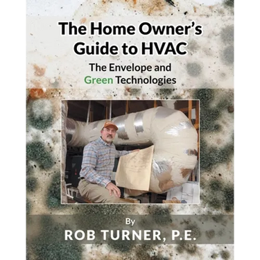The Home Owner's Guide to HVAC: The Envelope and Green Technologies