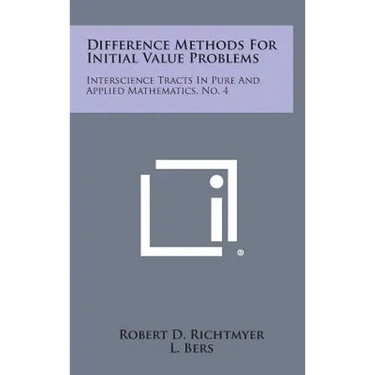 Difference Methods for Initial Value Problems: Interscience Tracts in Pure and Applied Mathematics, No. 4