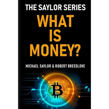 What Is Money? The Saylor Series