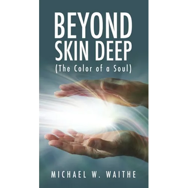 Beyond Skin Deep: (The Color of a Soul)