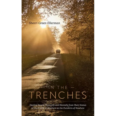 In The Trenches: Healing people physically and mentally from their homes in the middle of nowhere on the outskirts of nowhere
