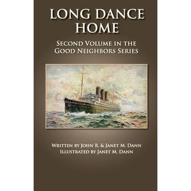 Long Dance Home: Second Volume in the Good Neighbors Series
