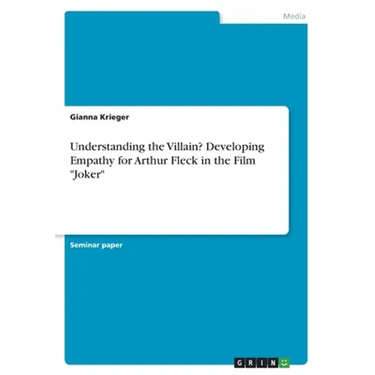 Understanding the Villain? Developing Empathy for Arthur Fleck in the Film "Joker"