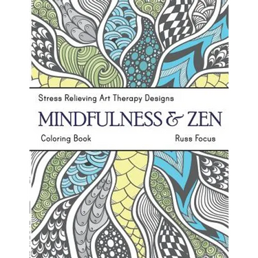 Mindfulness & Zen Coloring Book: Stress Relieving Art Therapy Designs (calm coloring book)