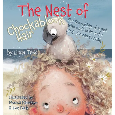 The Nest of Chockablock Hair: The friendship of a girl who can't hear and a bird who can't speak