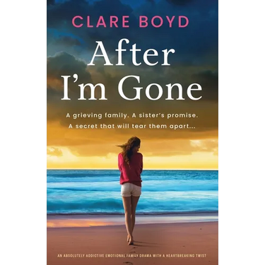 After I'm Gone: An absolutely addictive emotional family drama with a heartbreaking twist