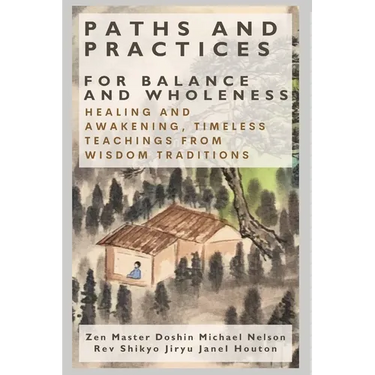 Paths and Practices for Balance and Wholeness: Healing and Awakening, Timeless Teachings from Wisdom Traditions