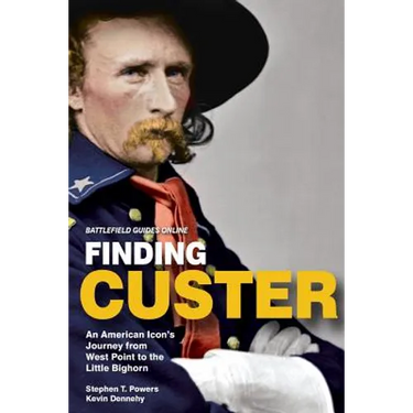 Finding Custer: An American Icon's Journey from West Point to the Little Bighorn