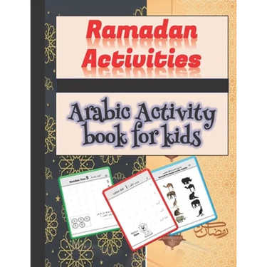 Ramadan Activities Arabic Activity book for kids: Letter from Alif to Yaa, Numbers from 1 to 10 and many other activities ....