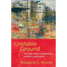 Unstable Ground: The Lives, Deaths, and Afterlives of Gold in South Africa