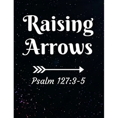Raising Arrows Psalm 127: 3-5: Inspirational and Christian Themed College Ruled Composition Notebook