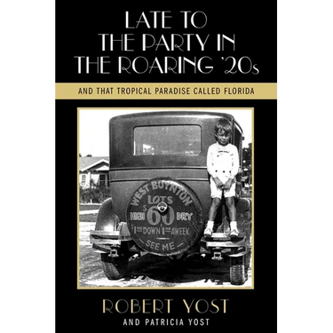 Late to the Party in the Roaring Twenties and That Tropical Paradise Called Florida