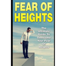 Fear Of Heights: The Ultimate Guide To Overcome Your Fear Of Heights