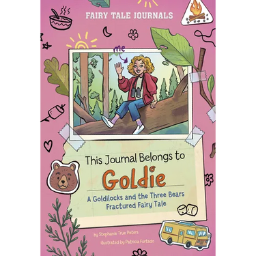 This Journal Belongs to Goldie: A Goldilocks and the Three Bears Fractured Fairy Tale
