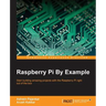 Raspberry Pi By Example