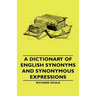 A Dictionary of English Synonyms and Synonymous Expressions