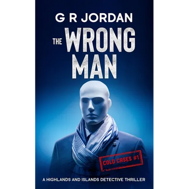 The Wrong Man: A Highlands and Islands Detective Thriller