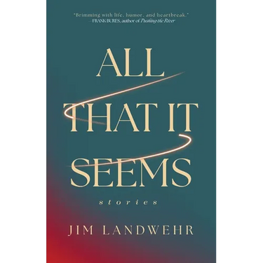 All That It Seems: Stories