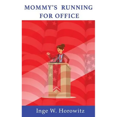Mommy's Running for Office