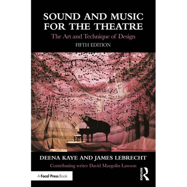 Sound and Music for the Theatre: The Art and Technique of Design