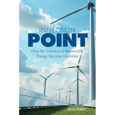 Inflection Point: How the Transition to Renewable Energy Became Inevitable
