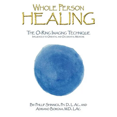Whole Person Healing: The O-Ring Imaging Technique Influences to Oriental and Occidental Medicine
