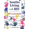 Youths Living with HIV: Self-Evident Truths