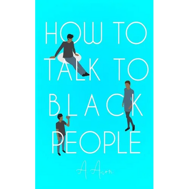 How To Talk To Black People