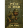 The Devil Dog Dictionary: An Unofficial Guide to Words and Expressions of the United States Marine Corps