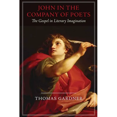 John in the Company of Poets: The Gospel in Literary Imagination
