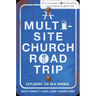 A Multi-Site Church Roadtrip: Exploring the New Normal