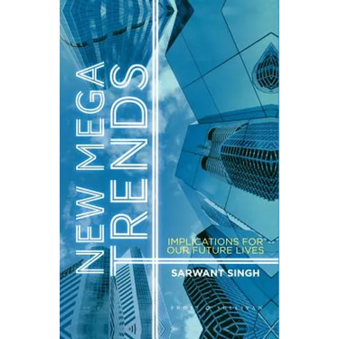 New Mega Trends: Implications for Our Future Lives