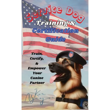 Service Dog Training & Certification Guide: Train, Certify, and Empower Your Canine Partner